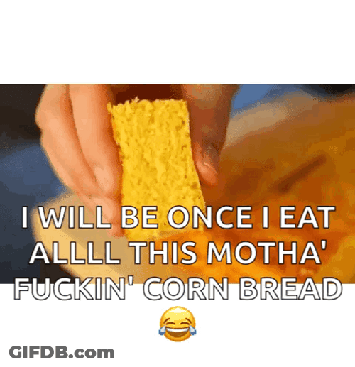 Cornhole Once Be Eat This Corn Bread GIF