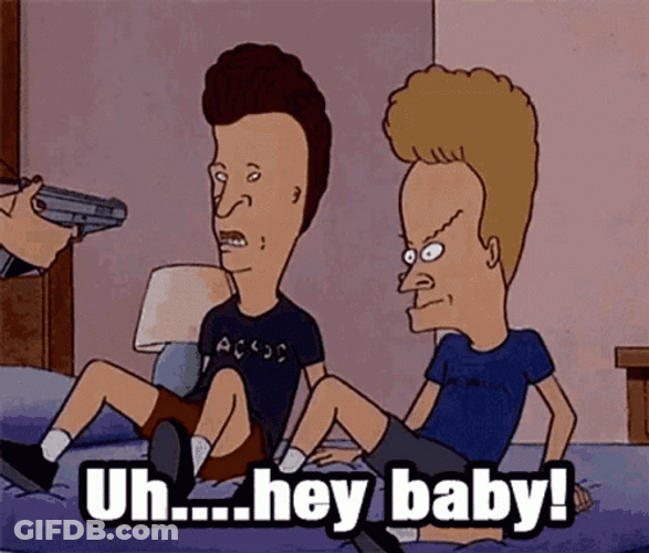 Cornholio Beavis And Butthead Uh Hey Baby GIF