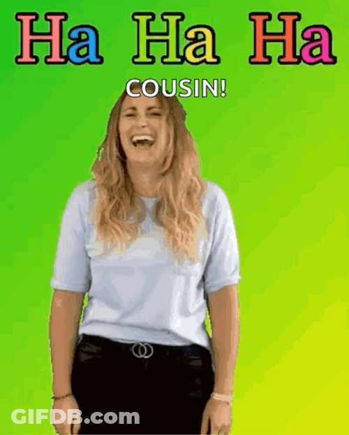 Cousin You Funny GIF
