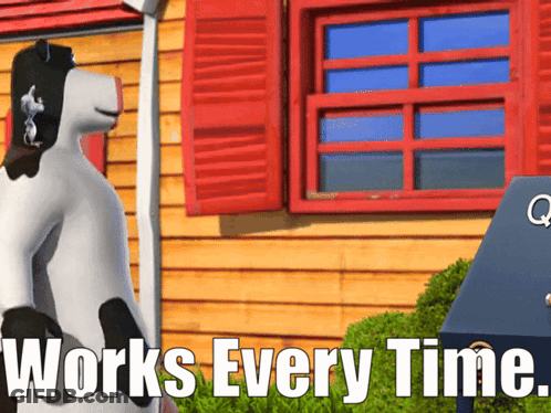 Cow In Front Of House Saying Works Every Time GIF