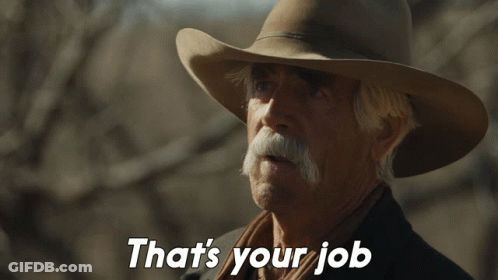 Cowboy Hat Man Says That's Your Job GIF