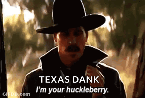 Cowboy Hat Man Talking About Texas Dank I'm Your Huckleberry GIF