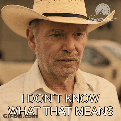 Cowboy Saying I Don't Know What That Means GIF