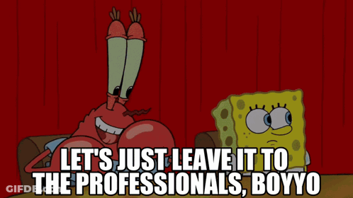 Crab And Spongebob Let's Just Leave It To The Professionals Boyyo GIF