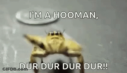 Crab Saying I'm A Hooman Dur Dur Dur GIF