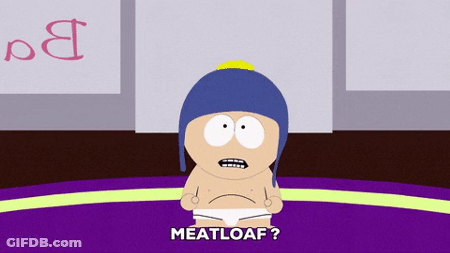 Craig Tucker Wants A Meatloaf GIF