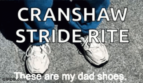 Cranshaw Stride Rite These Are My Dad Shoes Written On A Poster GIF