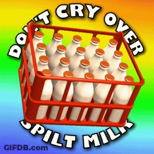 Crate Of Milk Saying Don't Cry Over Spilt Milk GIF