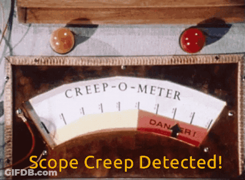 Creep-O-Meter Saying Scope Creep Detected GIF