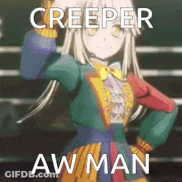 Creeper Aw Man Text On Girl GIF