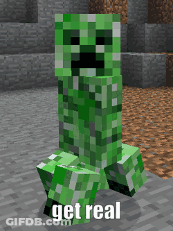Creeper From Minecraft Get Real Meme GIF