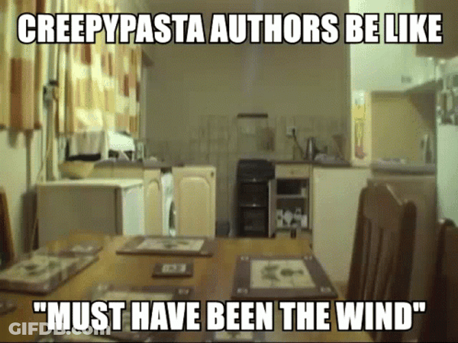 Creepypasta Authors Be Like GIF
