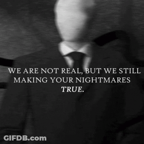 Creepypasta Not Real Nightmares True GIF
