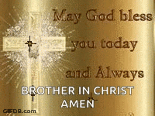 Cross May God Bless You Today And Always Brother In Christ Amen GIF