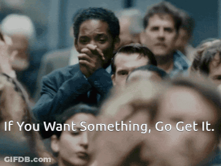 Crowd Saying If You Want Something Go Get It GIF
