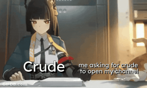 Crude Me Asking For Crude To Open My Channel Cartoon GIF