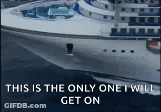 Cruise Ship Saying This Is The Only One I Will Get On GIF