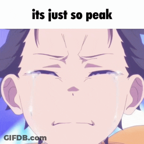 Crying Anime Character Saying Its Just So Peak GIF