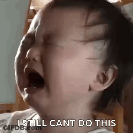 Crying Baby Saying I Still Cant Do This GIF