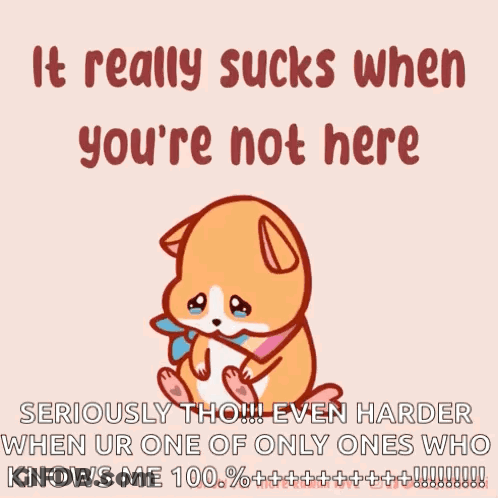 Crying Dog Saying It Really Sucks When You're Not Here GIF