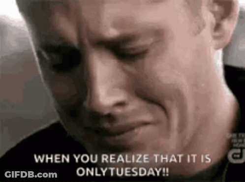 Crying Man Saying When You Realize It Is Only Tuesday GIF