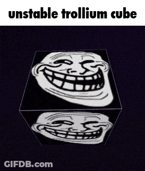 Cube With Troll Faces Saying Unstable Trollium Cube GIF
