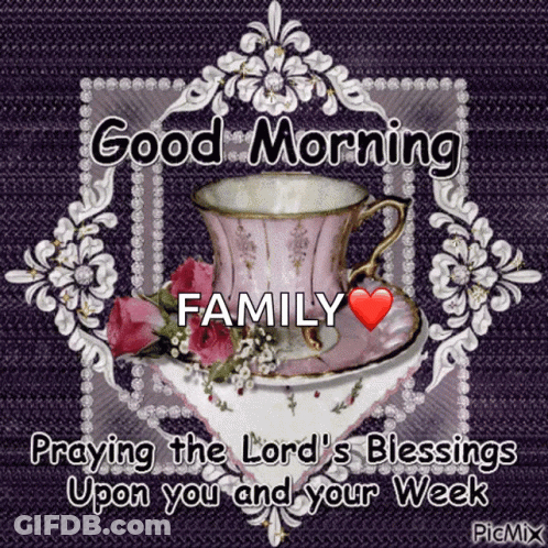 Cup And Saucer Good Morning Family Praying Lord's Blessings Upon You And Your Week GIF