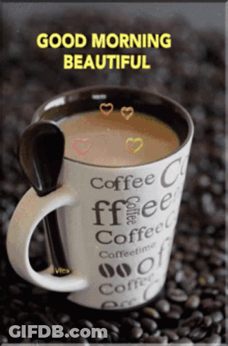 Cup Of Coffee Good Morning Beautiful GIF