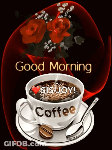 Cup Of Coffee Saying Good Morning Sis Joy GIF