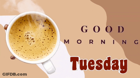 Cup Of Coffee Saying Good Morning Tuesday GIF