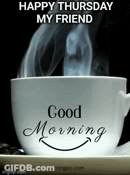 Cup Of Coffee With Smoke Happy Thursday My Friend GIF