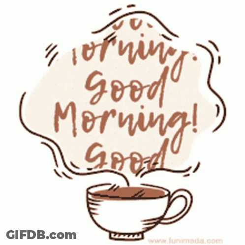 Cup Of Coffee With Steam And Good Morning GIF