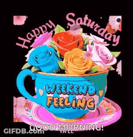 Cup Of Flowers Happy Saturday Weekend Feeling GIF