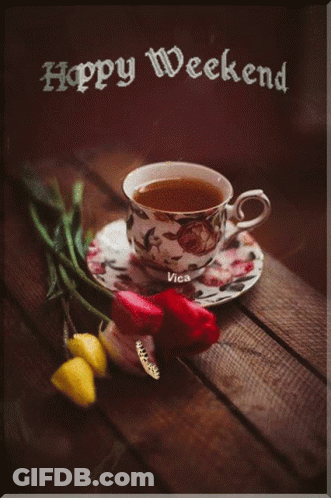 Cup Of Tea On Saucer With Flowers Saying Happy Weekend GIF