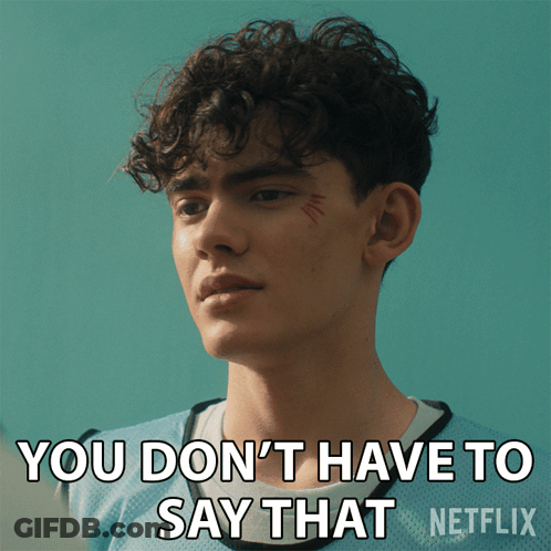 Curly Haired Man Says You Don't Have To Say That GIF