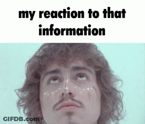 Curly Haired Man With Mustache Saying My Reaction To That Information GIF