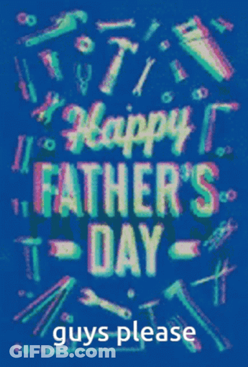 Cute Happy Fathers Day Guys Please GIF