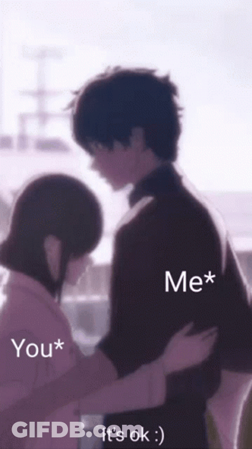 Cute Hug You Me It's Okay It's Alright Anime GIF