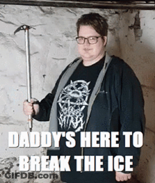 Daddy Is Here Icebreaker GIF