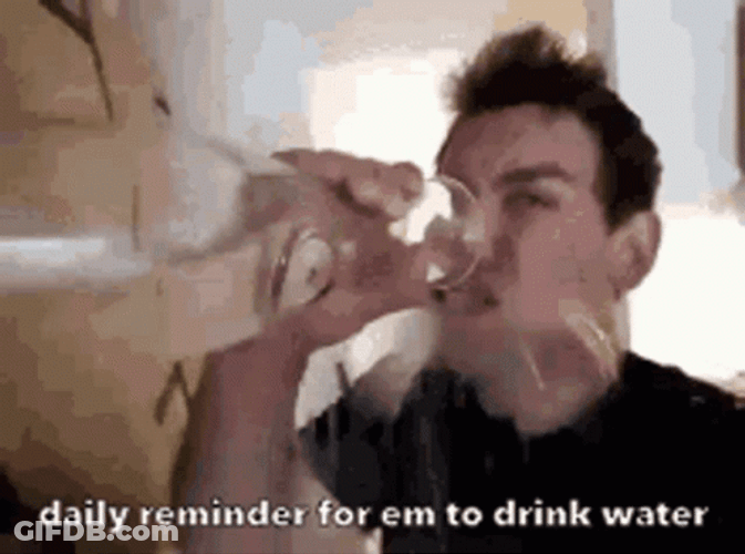 Daily Reminder To Drink Water Funny Meme GIF