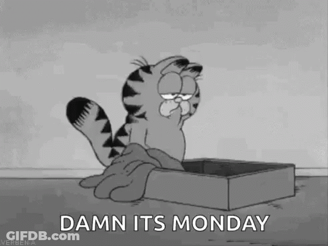 Damn It's Tired Monday Again GIF
