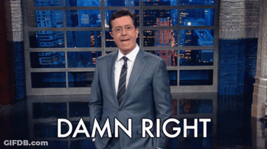 Damn Right Stephen Colbert Host GIF