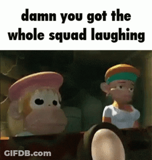 Damn You Got The Whole Squad Laughing Meme GIF