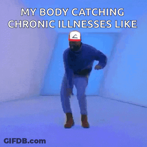 Dancing Man My Body Catching Chronic Illnesses Like GIF
