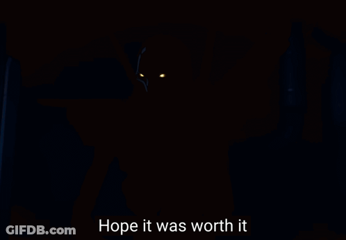 Dark Background Saying Hope It Was Worth It GIF