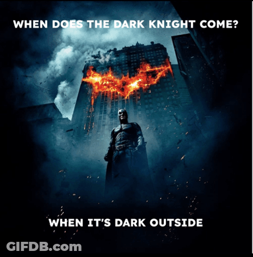 Dark Knight Come When Dark Outside GIF