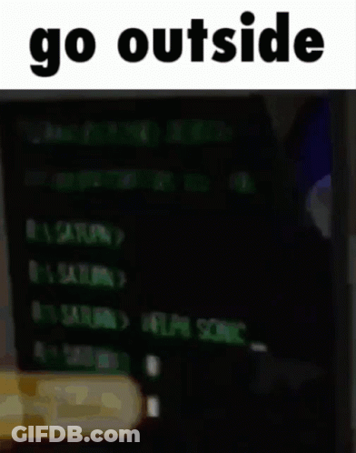 Dark Room Saying Go Outside GIF
