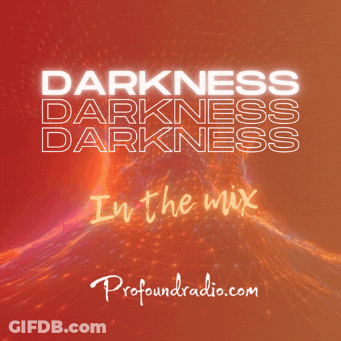 Darkness Darkness In The Mix Poster GIF
