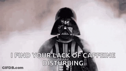 Darth Vader From Star Wars Is Talking About His Lack Of Caffeine Disturbing . GIF