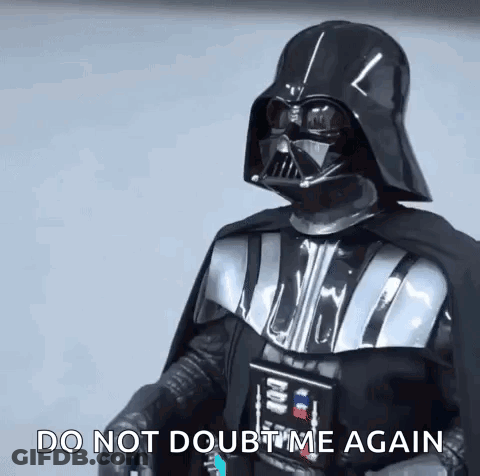 Darth Vader From Star Wars Is Wearing A Helmet And Cape And Says Do Not Doubt Me Again . GIF